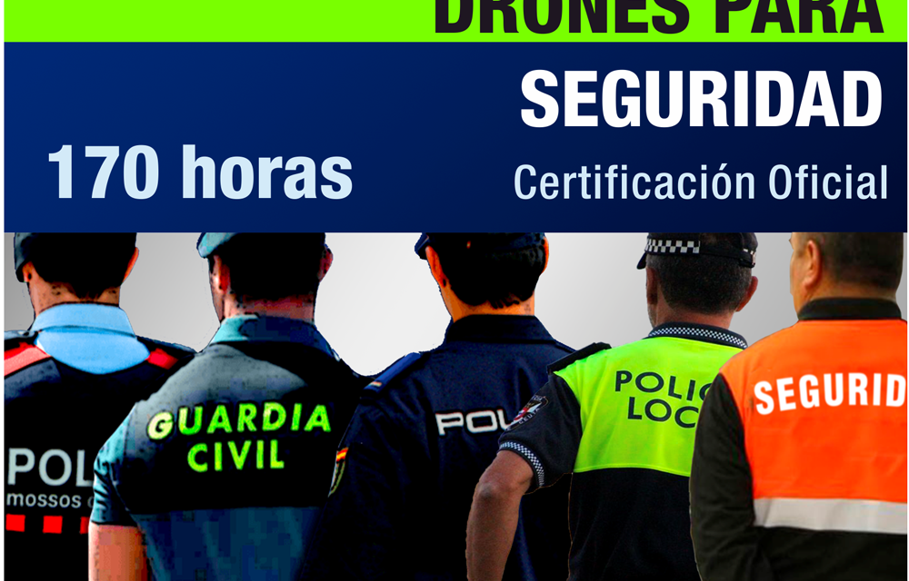 Curso PILOTO DE DRONES Especialista en Seguridad mediante DRONES / UAS / RPAS