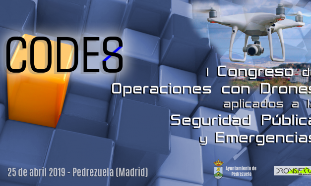 CODES Congreso de Operaciones con Drones para SEGURIDAD PUBLICA y EMERGENCIAS